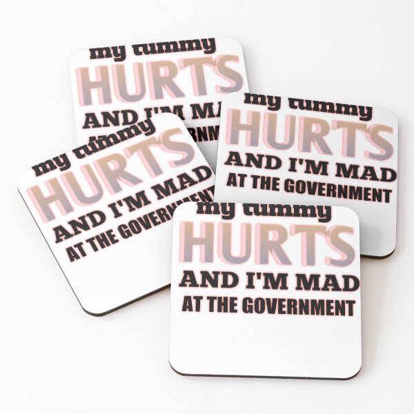 Item preview, MY TUMMY HURTS AND I'M MAD AT THE GOVERNMENT designed and sold by MaRa ★★★★★.