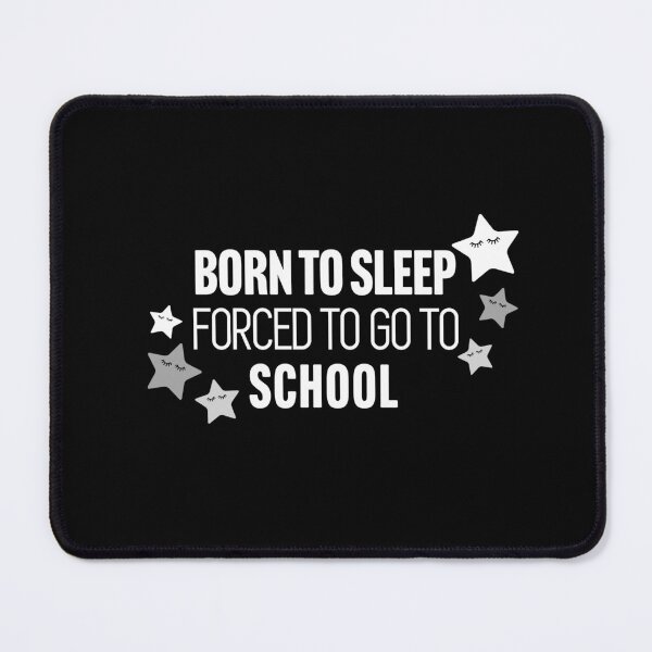 Item preview, Born to sleep, forced to go to school designed and sold by Larrix.