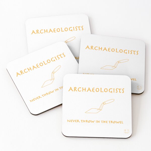Item preview, Archaeologists Never Throw in the Trowel designed and sold by Incognito Design.