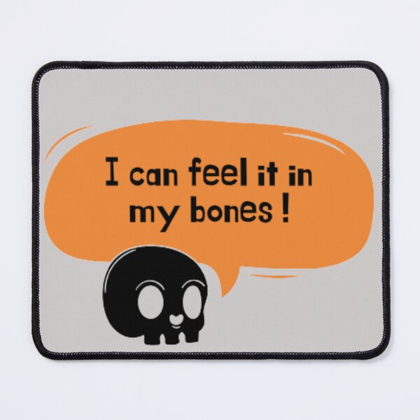 Item preview, I can feel it in my bones. Hilarious Halloween skeleton joke designed and sold by Tarun Bisht.