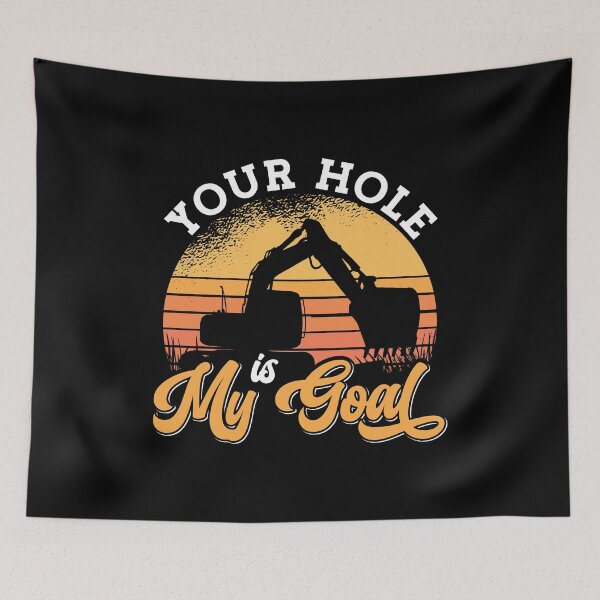 Item preview, Excavator Driver Your Hole Is My Goal Construction designed and sold by tshirtconcepts.