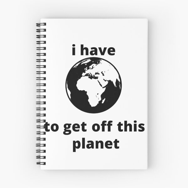 Item preview, i have to get off this planet designed and sold by rodayn2.