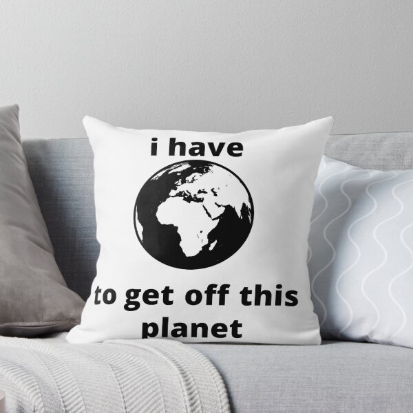 Item preview, i have to get off this planet designed and sold by rodayn2.