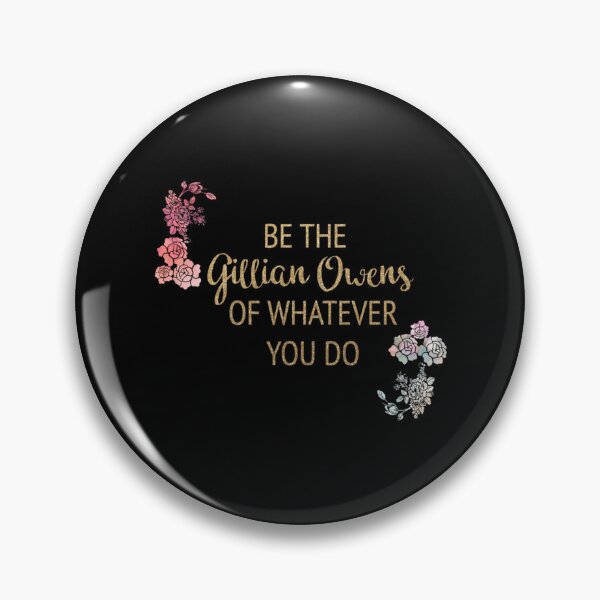 Item preview, Be the Gillian Owens of Whatever You Do    designed and sold by SourPeaDesign.