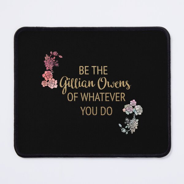 Item preview, Be the Gillian Owens of Whatever You Do    designed and sold by SourPeaDesign.