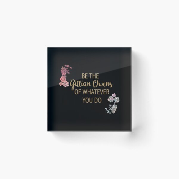 Item preview, Be the Gillian Owens of Whatever You Do    designed and sold by SourPeaDesign.