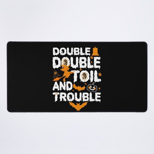 Item preview, Double, Double, Toil And Trouble Funny Halloween Gifts designed and sold by CHOOSEYOURS SHOP.