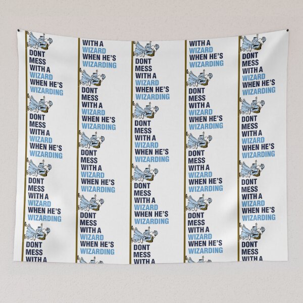 Item preview, Dont Mess with a Wizard when  he is Wizarding    designed and sold by SourPeaDesign.