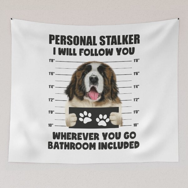 Item preview, Funny Pyrenean Mastiff Puppy Sayings, Funny St Bernard Puppy Sayings, Personal Stalker Dog, Pyrenean Mastiff, St Bernard, Gifts For Pyrenean Mastiff Dog Owners, Gifts For St Bernard Dog Owners designed and sold by PRINTED ..