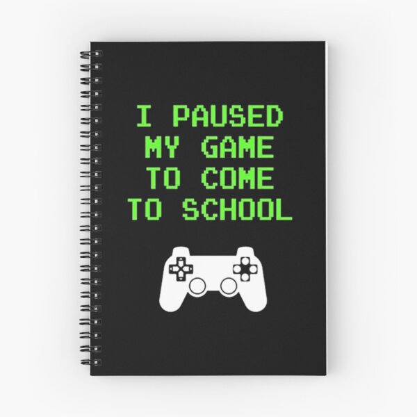 Item preview, I Paused My Game to Come To School  designed and sold by SCayson.