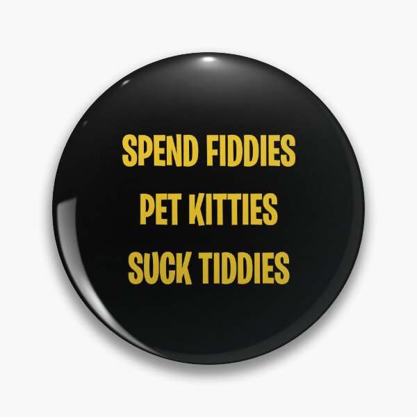 Item preview, Spend fiddies Pet kitties Suck tiddies designed and sold by addylolanden.