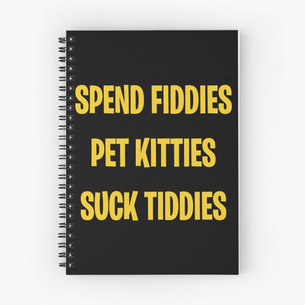 Item preview, Spend fiddies Pet kitties Suck tiddies designed and sold by addylolanden.
