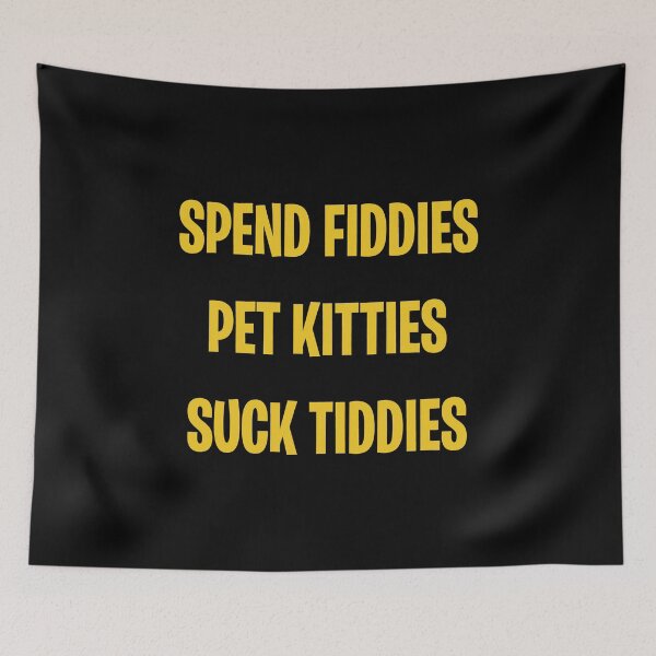 Item preview, Spend fiddies Pet kitties Suck tiddies designed and sold by addylolanden.
