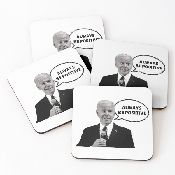 Item preview, Joe Biden always be positive designed and sold by JustPoly.
