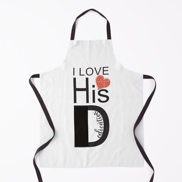 Item preview, I Love His Dedication, I Love His D, Funny Matching Couple, BF, GF, Boyfriend Girlfriend Idea designed and sold by zicutza.