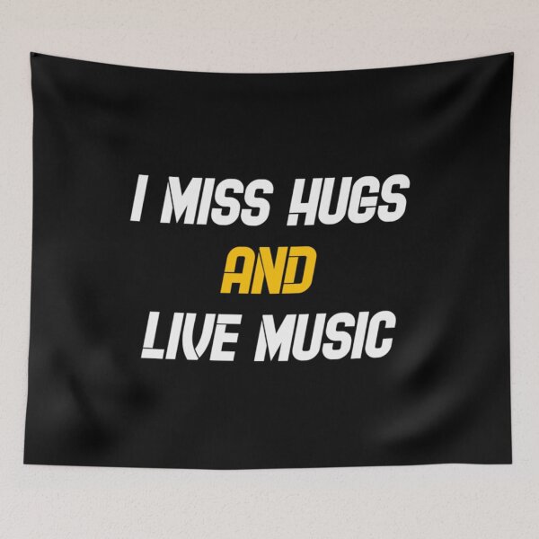 Item preview, I Miss Hugs And Live Music designed and sold by boibaby122.