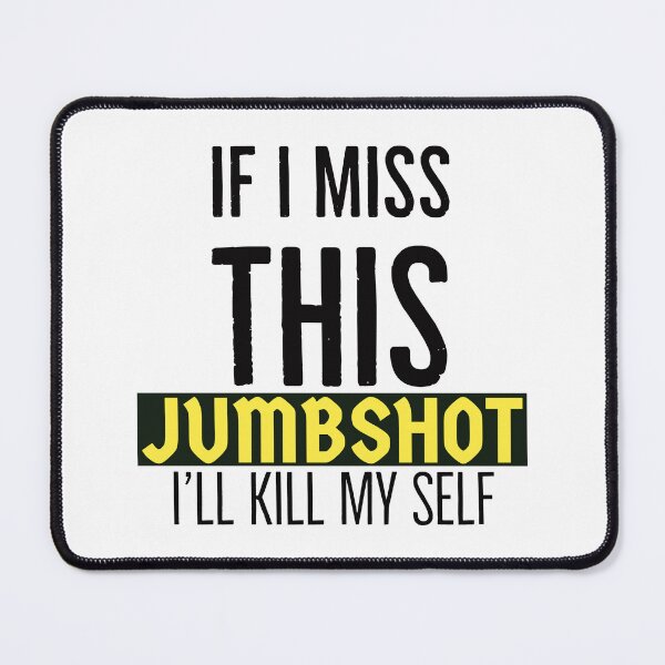 Item preview, if i miss this jumpshot I'll kill myself - basketball quotes designed and sold by Mokastro.