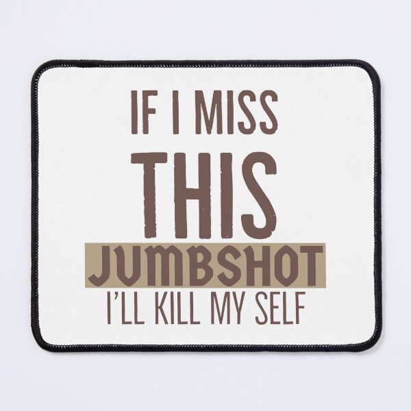 Item preview, if i miss this jumpshot I'll kill myself - basketball quotes designed and sold by Mokastro.