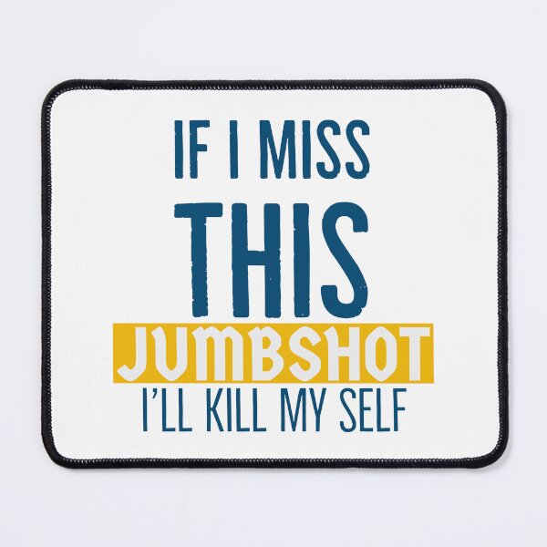 Item preview, i miss this jumpshot I'll kill myself - basketball quotes designed and sold by Mokastro.