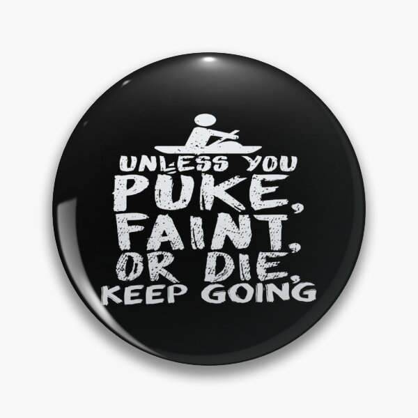 Item preview, Unless You Puke Faint Or Die Keep Going Essential T-Shirt designed and sold by alishaocstacy.
