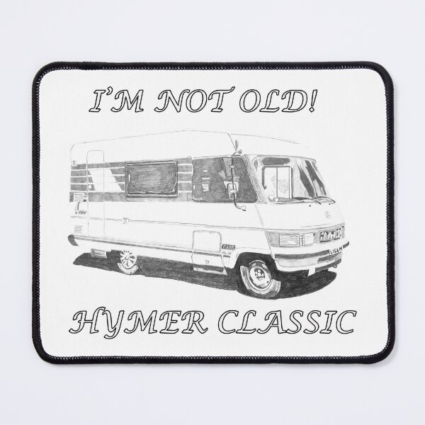 Item preview, "I'm not old! Hymer classic" Hymer b544 designs designed and sold by Lovehymer.