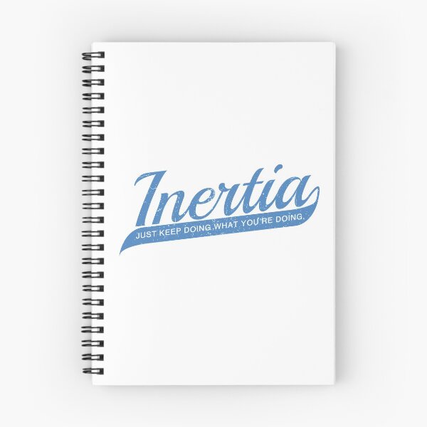 Item preview, Inertia - Just Keep Doing What You're Doing designed and sold by acrossTPB.