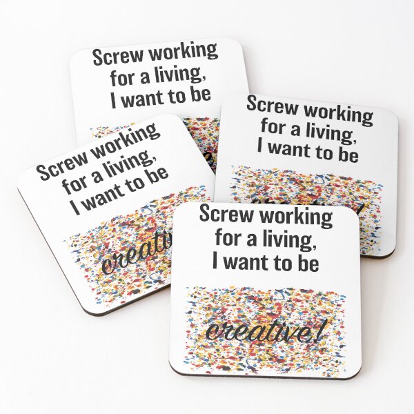 Item preview, Screw Working, I Want To Be Creative! - Black Text designed and sold by Sketchypenface.