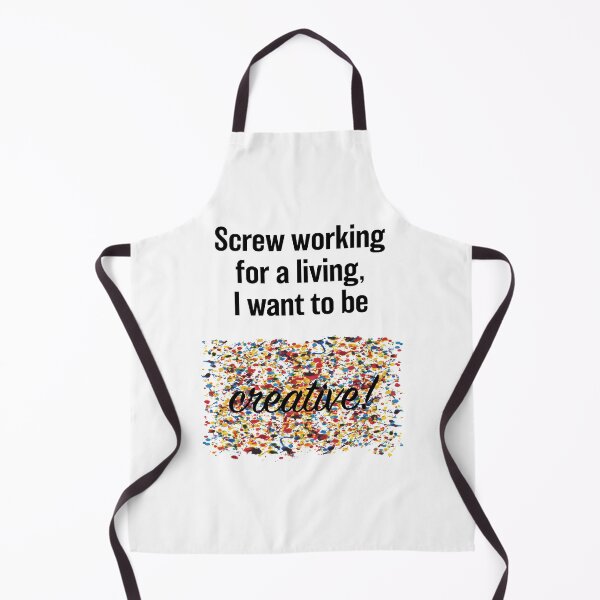 Item preview, Screw Working, I Want To Be Creative! - Black Text designed and sold by Sketchypenface.
