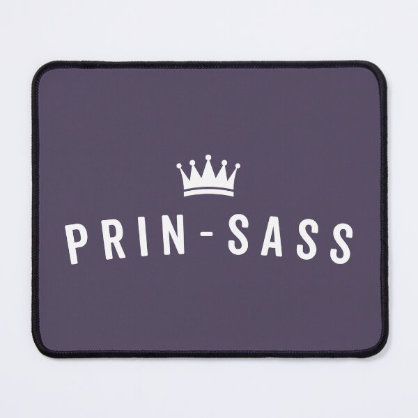 Item preview, Prin-Sass Funny Cute Quote designed and sold by quarantine81.