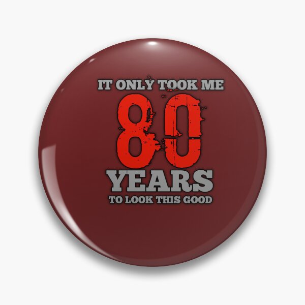 Item preview, It only took me 80 years to look this good -80th birthday gift  designed and sold by MaRa ★★★★★.