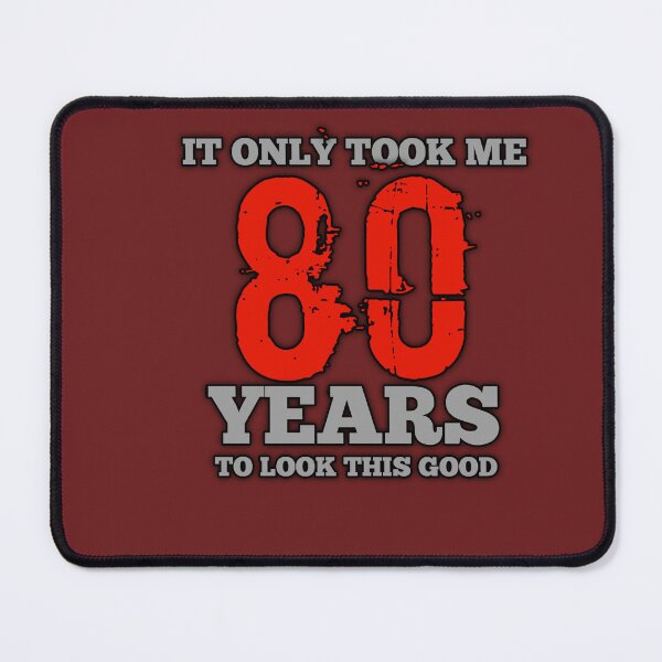 Item preview, It only took me 80 years to look this good -80th birthday gift  designed and sold by MaRa ★★★★★.