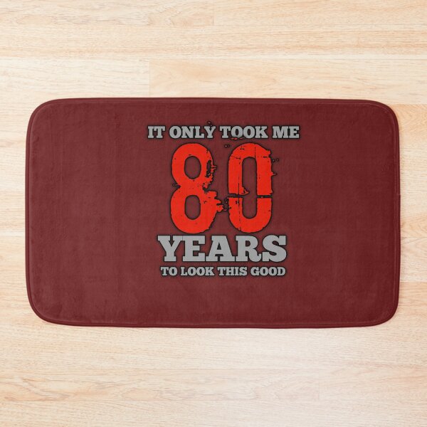 Item preview, It only took me 80 years to look this good -80th birthday gift  designed and sold by MaRa ★★★★★.