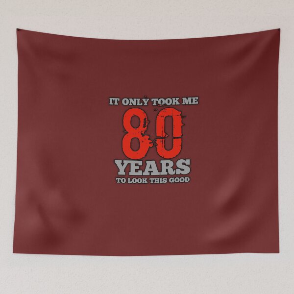 Item preview, It only took me 80 years to look this good -80th birthday gift  designed and sold by MaRa ★★★★★.