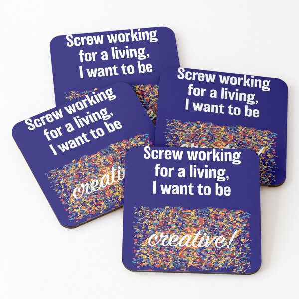 Item preview, Screw Working, I Want To Be Creative! - White Text designed and sold by Sketchypenface.