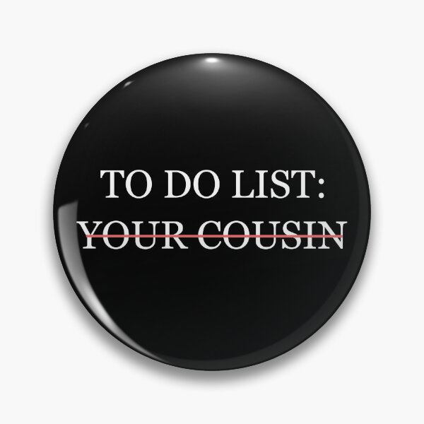 Item preview, To Do List Your Cousin designed and sold by minstore.
