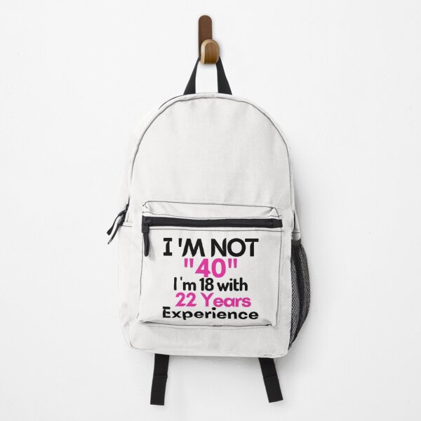 Item preview,  I Am Not 40 i am 18 with 22 years Experience designed and sold by EnGlamour360.