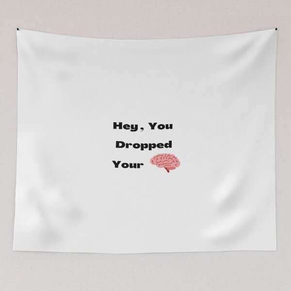 Item preview, You dropped your brain designed and sold by SNart11.