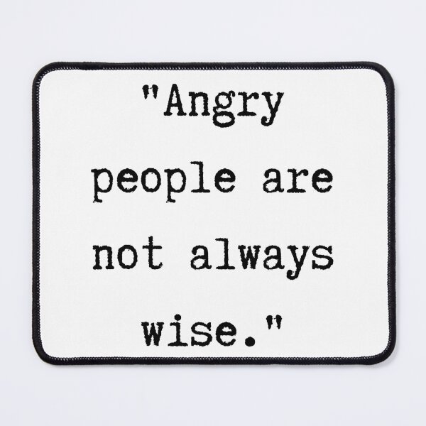 Item preview, Pride and Prejudice Quote | Angry People are Not Always Wise designed and sold by WordsToArt.