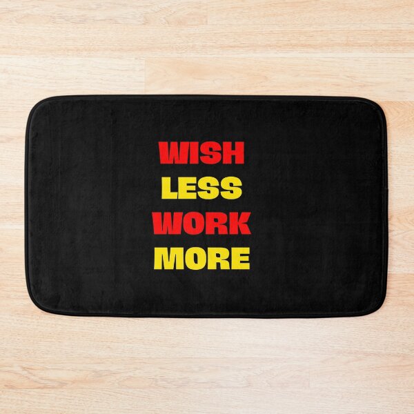 Item preview, Wish Less Work More(Inspirational Quote) designed and sold by Jalib.