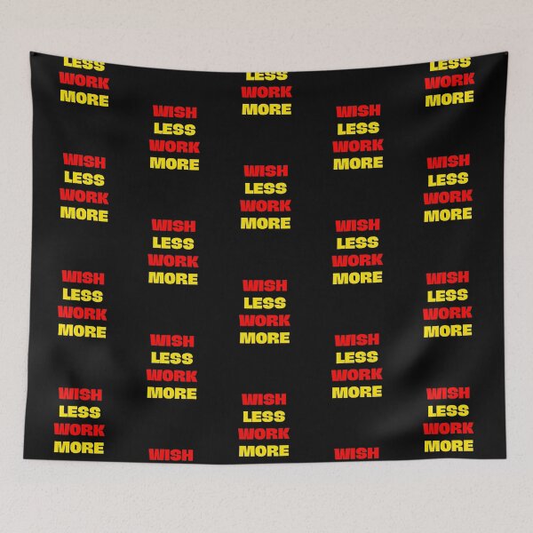 Item preview, Wish Less Work More(Inspirational Quote) designed and sold by Jalib.