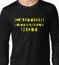 CAUTION EXTREMELY HOT Warning Sign Funny Design Long Sleeve T-Shirt