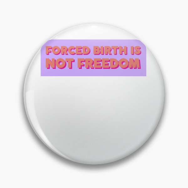 Item preview, Forced Birth Is Not Freedom  designed and sold by Preslava Genova.