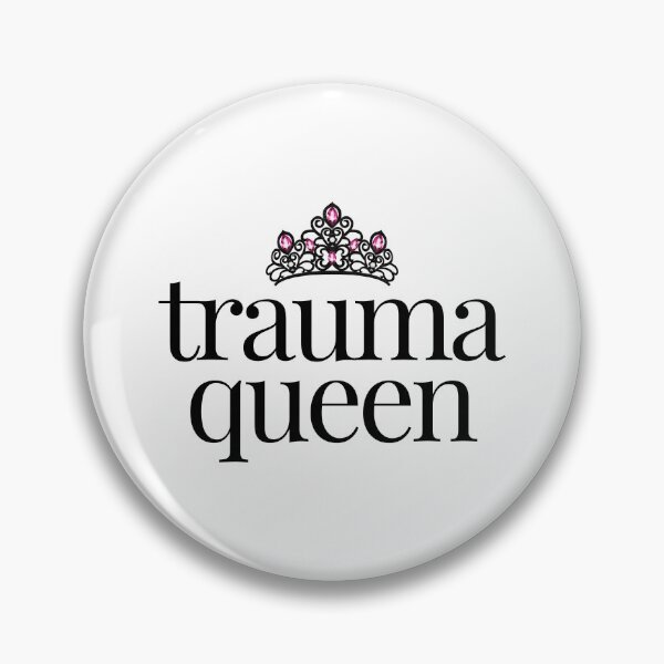 Item preview, Trauma Queen - Pun Funny designed and sold by Olivia Ossege.