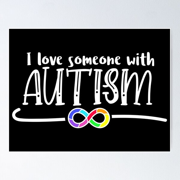 I Love Someone With Autism Awareness Poster