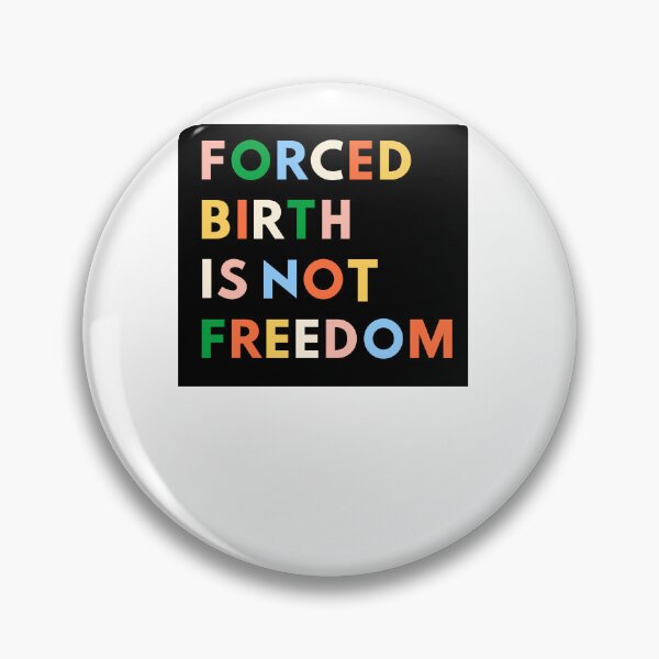 Item preview, Forced Birth Is Not Freedom  designed and sold by Preslava Genova.