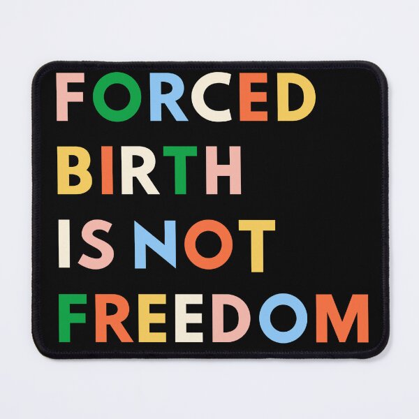Item preview, Forced Birth Is Not Freedom  designed and sold by Preslava Genova.