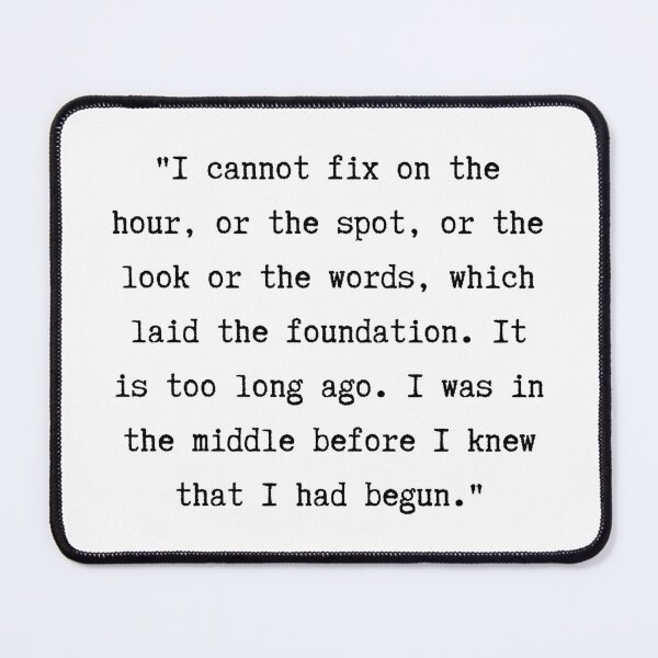 Item preview, Pride and Prejudice Quote | I was in the Middle Before I Knew that I had Begun designed and sold by WordsToArt.