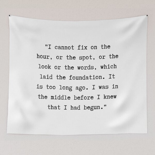 Item preview, Pride and Prejudice Quote | I was in the Middle Before I Knew that I had Begun designed and sold by WordsToArt.
