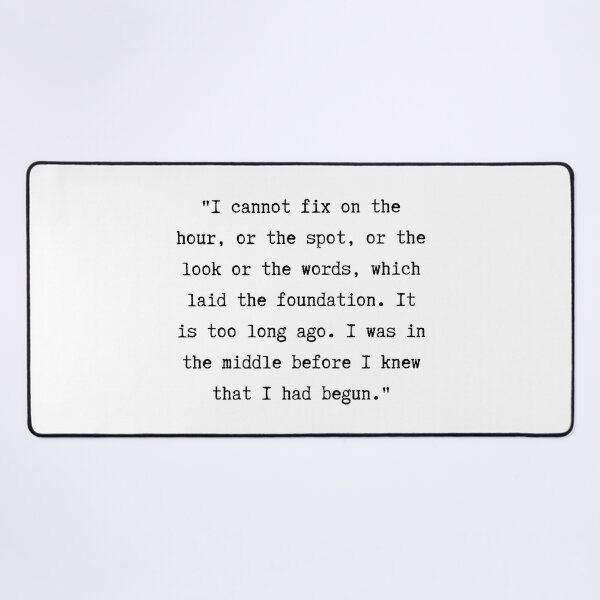 Item preview, Pride and Prejudice Quote | I was in the Middle Before I Knew that I had Begun designed and sold by WordsToArt.