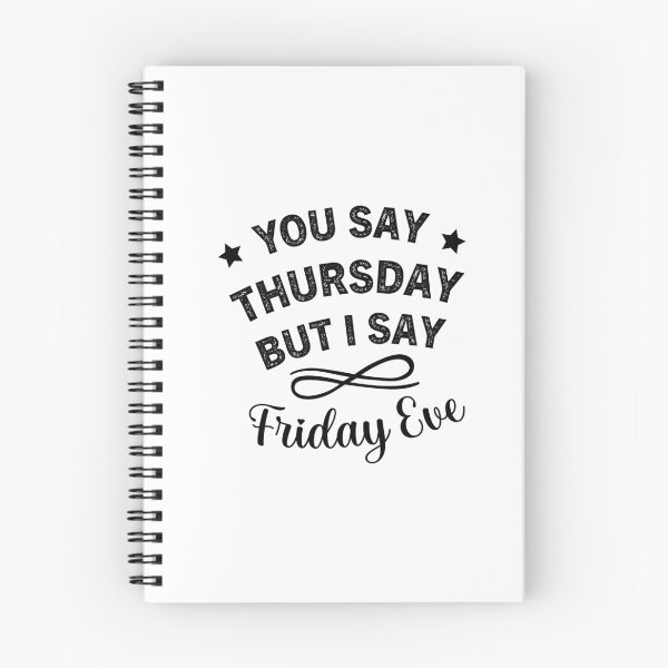 Item preview, You Say Thursday But I Say Friday Eve - Thursday Friday Eve Meme designed and sold by ReadyArt.